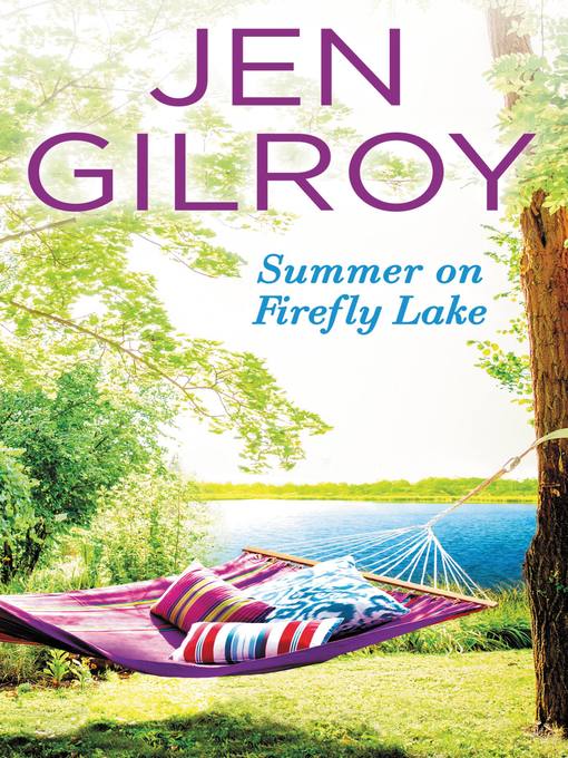 Title details for Summer on Firefly Lake by Jen Gilroy - Available